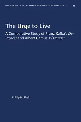 The Urge to Live: Studium porównawcze „Der Prozess” Franza Kafki i „Etrangera” Alberta Camusa - The Urge to Live: A Comparative Study of Franz Kafka's Der Prozess and Albert Camus' l'Etranger