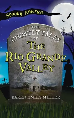 Upiorne opowieści z doliny Rio Grande - Ghostly Tales of the Rio Grande Valley