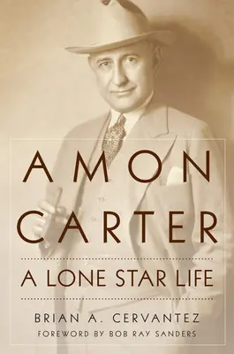 Amon Carter: Życie samotnej gwiazdy - Amon Carter: A Lone Star Life