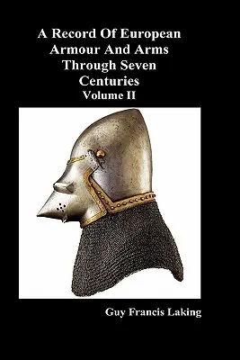 Rekord europejskiej zbroi i broni przez siedem wieków, tom II - A Record of European Armour and Arms Through Seven Centuries, Volume II