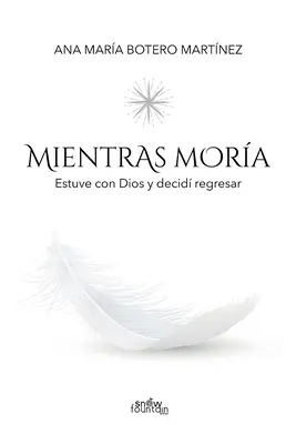 Mientras mora: Estuve con Dios y decid regresar