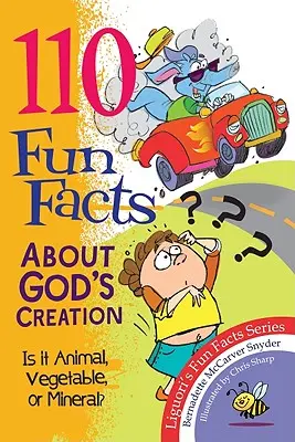 110 zabawnych faktów na temat Bożego stworzenia: Zwierzę, warzywo czy minerał? - 110 Fun Facts about God's Creation: Is It Animal, Vegetable, or Mineral?