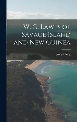 W. G. Lawes z wyspy Savage i Nowej Gwinei - W. G. Lawes of Savage Island and New Guinea