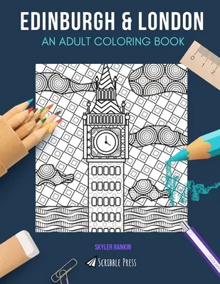 Edynburg i Londyn: KOLOROWANKA DLA DOROSŁYCH: Edynburg i Londyn - 2 książki do kolorowania w 1 - Edinburgh & London: AN ADULT COLORING BOOK: Edinburgh & London - 2 Coloring Books In 1