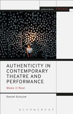 Autentyczność we współczesnym teatrze i performansie: Make it Real - Authenticity in Contemporary Theatre and Performance: Make it Real