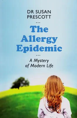 Epidemia alergii: Tajemnica współczesnego życia - The Allergy Epidemic: A Mystery of Modern Life