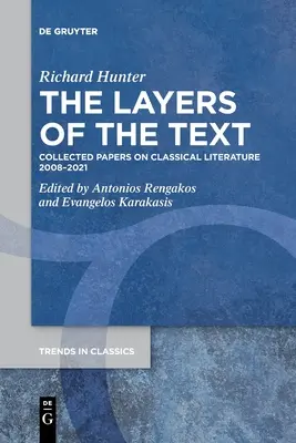 Warstwy tekstu: Zebrane artykuły na temat literatury klasycznej 2008-2021 - The Layers of the Text: Collected Papers on Classical Literature 2008-2021