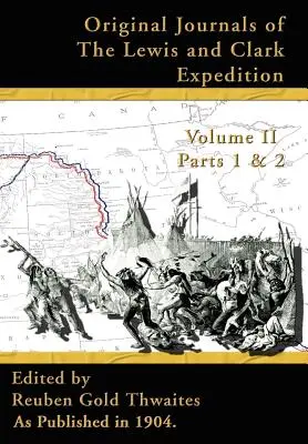 Oryginalne dzienniki ekspedycji Lewisa i Clarka: 1804-1806 - Original Journals of the Lewis and Clark Expedition: 1804-1806