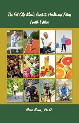 The Fat Old Man's Guide to Health and Fitness: Wydanie czwarte - The Fat Old Man's Guide to Health and Fitness: Fourth Edition