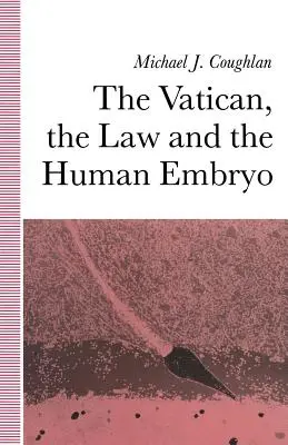 Watykan, prawo i ludzki embrion - The Vatican, the Law and the Human Embryo