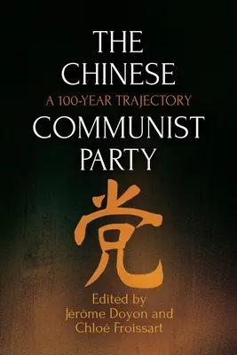 Komunistyczna Partia Chin: 100-letnia trajektoria - The Chinese Communist Party: A 100-Year Trajectory