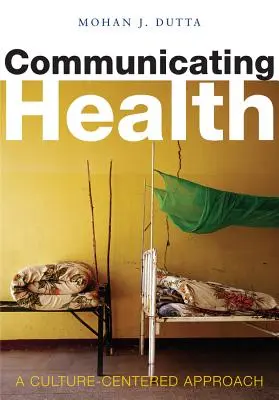 Komunikowanie zdrowia: Podejście skoncentrowane na kulturze - Communicating Health: A Culture-Centered Approach