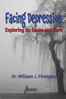 W obliczu depresji: Odkrywanie przyczyn i leczenie - Facing Depression: Exploring its Cause and Cure