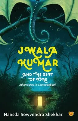 Jwala Kumar i dar ognia: Przygody w Champakbagh - Jwala Kumar and the Gift of Fire: Adventures in Champakbagh