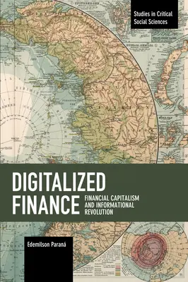 Cyfrowe finanse: Kapitalizm finansowy i rewolucja informacyjna - Digitalized Finance: Financial Capitalism and Informational Revolution