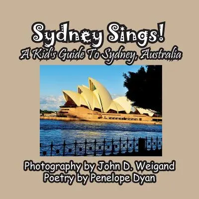 Sydney śpiewa! Przewodnik dla dzieci po Sydney w Australii - Sydney Sings! A Kid's Guide To Sydney, Australia