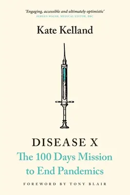 Choroba X: 100-dniowa misja zakończenia pandemii - Disease X: The 100 Days Mission to End Pandemics