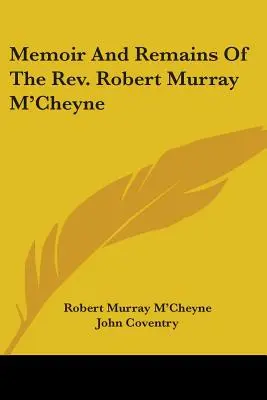 Wspomnienie i szczątki ks. Roberta Murraya M'Cheyne'a - Memoir And Remains Of The Rev. Robert Murray M'Cheyne