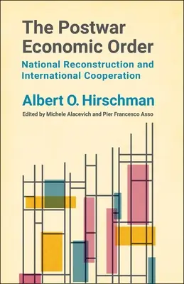 Powojenny ład gospodarczy: Odbudowa narodowa i współpraca międzynarodowa - The Postwar Economic Order: National Reconstruction and International Cooperation