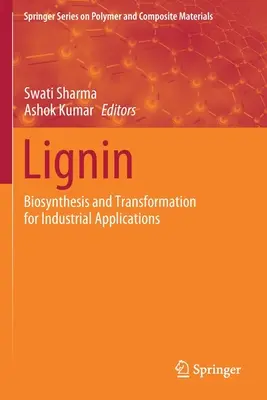 Lignina: biosynteza i transformacja do zastosowań przemysłowych - Lignin: Biosynthesis and Transformation for Industrial Applications