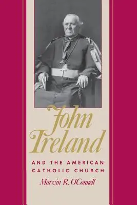 John Ireland i amerykański kościół katolicki - John Ireland and the American Catholic Church