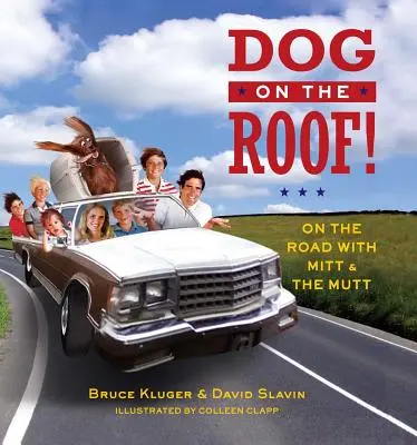 Pies na dachu! W drodze z Mittem i kundlem - Dog on the Roof!: On the Road with Mitt and the Mutt