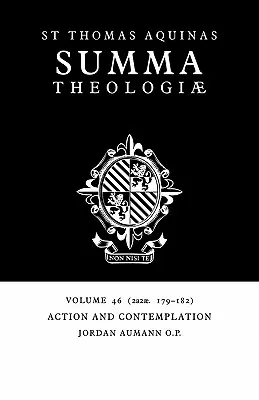 Summa Theologiae: Tom 46, Działanie i kontemplacja: 2a2ae. 179-182 - Summa Theologiae: Volume 46, Action and Contemplation: 2a2ae. 179-182