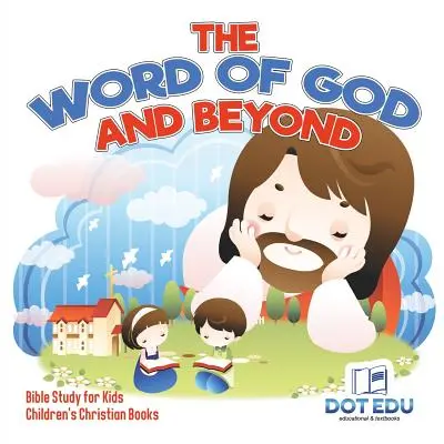Słowo Boże i nie tylko Studium Biblii dla dzieci Chrześcijańskie książki dla dzieci - The Word of God and Beyond Bible Study for Kids Children's Christian Books