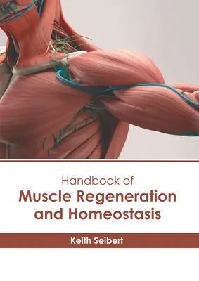 Podręcznik regeneracji i homeostazy mięśni - Handbook of Muscle Regeneration and Homeostasis