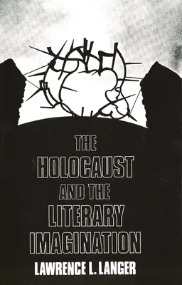 Holokaust i wyobraźnia literacka - The Holocaust and the Literary Imagination