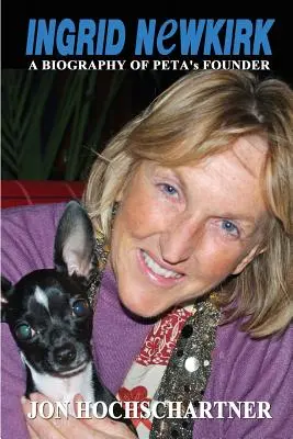 Ingrid Newkirk: Biografia założycielki PETA - Ingrid Newkirk: A Biography of PETA's Founder