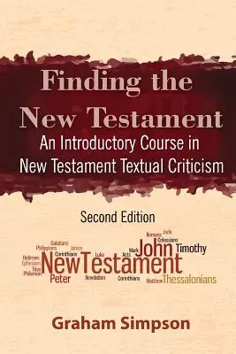 Odnaleźć Nowy Testament: Wprowadzający kurs krytyki tekstowej Nowego Testamentu - Finding the New Testament: An Introductory Course in New Testament Textual Criticism