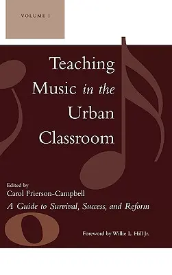 Nauczanie muzyki w klasie miejskiej: Przewodnik po przetrwaniu, sukcesie i reformie - Teaching Music in the Urban Classroom: A Guide to Survival, Success, and Reform