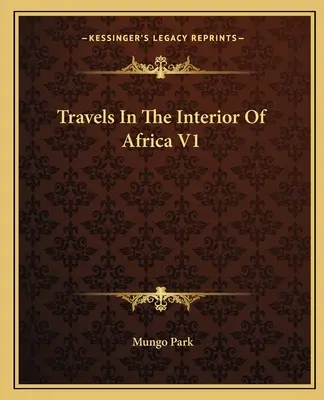 Podróże w głąb Afryki V1 - Travels In The Interior Of Africa V1