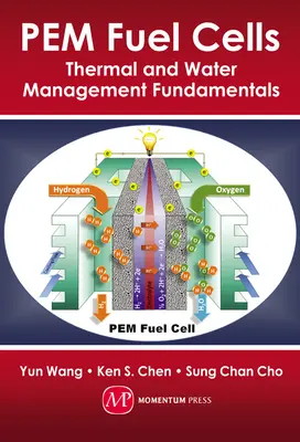 Ogniwa paliwowe PEM: Podstawy zarządzania ciepłem i wodą - PEM Fuel Cells: Thermal and Water Management Fundamentals