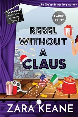 Buntownik bez Clausa (Tajemnice Klubu Filmowego, Księga 5): Large Print Edition - Rebel Without a Claus (Movie Club Mysteries, Book 5): Large Print Edition