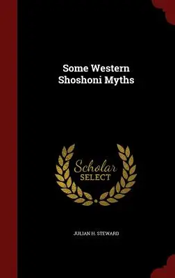 Niektóre mity zachodnich Shoshoni - Some Western Shoshoni Myths