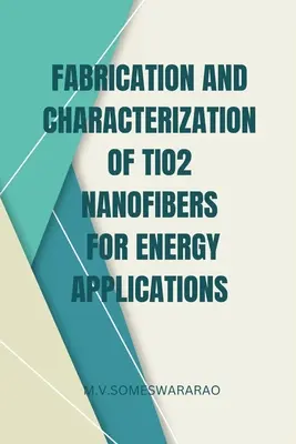 Wytwarzanie i charakterystyka nanowłókien TiO2 do zastosowań energetycznych - Fabrication and Characterization of TiO2 Nanofibers for Energy Applications