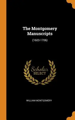 Rękopisy Montgomery'ego (1603-1706) - The Montgomery Manuscripts: (1603-1706)