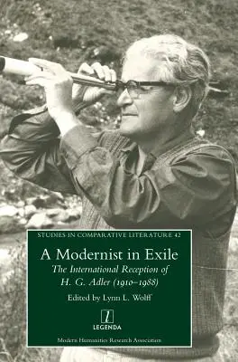 Modernista na wygnaniu: Międzynarodowa recepcja H. G. Adlera (1910-1988) - A Modernist in Exile: The International Reception of H. G. Adler (1910-1988)