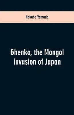 Ghenko, mongolska inwazja na Japonię - Ghenko, the Mongol invasion of Japan