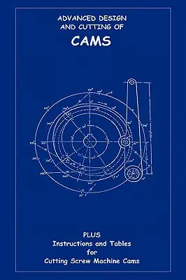 Zaawansowane projektowanie i cięcie krzywek (seria Inżynieria maszyn) - Advanced Design & Cutting of Cams (Machine Engineering Series)