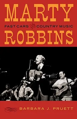 Marty Robbins: Szybkie samochody i muzyka country - Marty Robbins: Fast Cars and Country Music