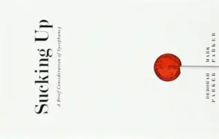 Podlizywanie się: Krótkie rozważania o lizusostwie - Sucking Up: A Brief Consideration of Sycophancy