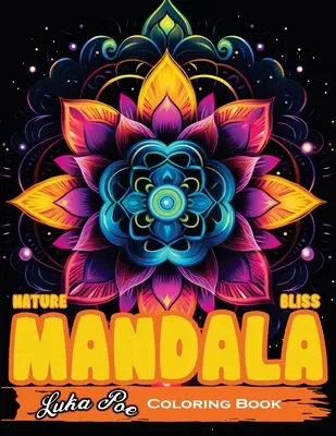 Hypno Nature Mandala Bliss Skomplikowana kolorowanka dla dorosłych: Odkryj medytacyjny świat sztuki mandali dzięki oszałamiającym projektom i kojącym obrazom. - Hypno Nature Mandala Bliss An Intricate Colouring Journey for Adults: Explore the Meditative World of Mandala Art with Stunning Designs and Soothing P