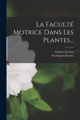 La Facult Motrice Dans Les Plantes...