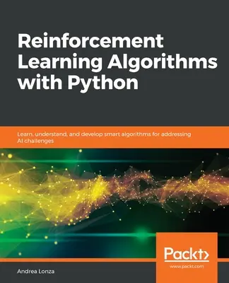 Algorytmy uczenia się ze wzmocnieniem w Pythonie - Reinforcement Learning Algorithms with Python