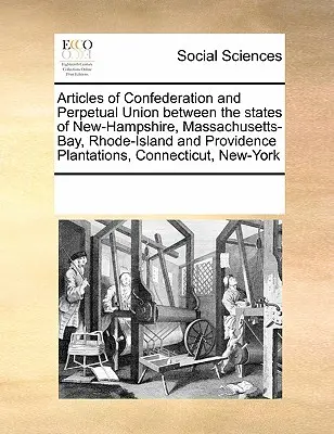 Artykuły Konfederacji i Wieczystej Unii między stanami New-Hampshire, Massachusetts-Bay, Rhode-Island i Providence Plantations, Connect - Articles of Confederation and Perpetual Union Between the States of New-Hampshire, Massachusetts-Bay, Rhode-Island and Providence Plantations, Connect