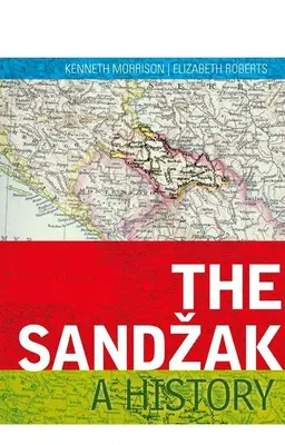 The Sandzak: Historia - The Sandzak: A History