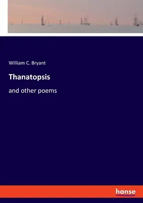 Thanatopsis: i inne wiersze - Thanatopsis: and other poems